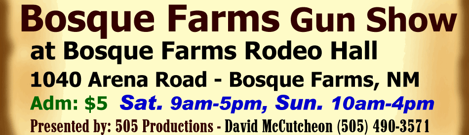 505 Productions Bosque Farms New Mexico Gun Shows